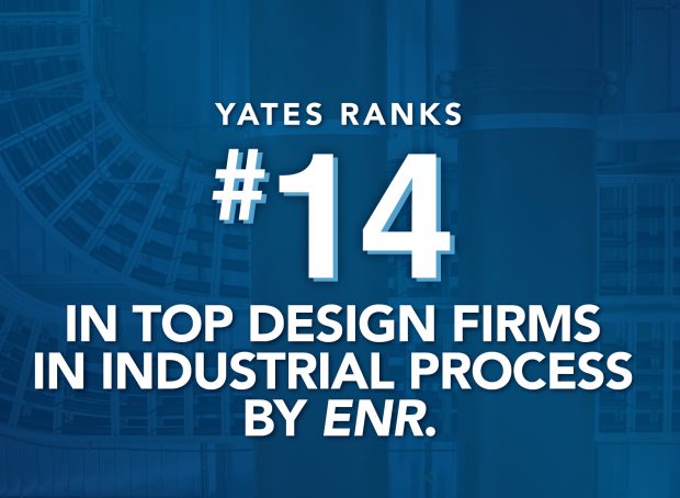 We are proud to announce Yates ranks among the Top Design Firms in Industrial Process by Engineering News-Record.